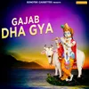 About Gajab Dha Gya Song